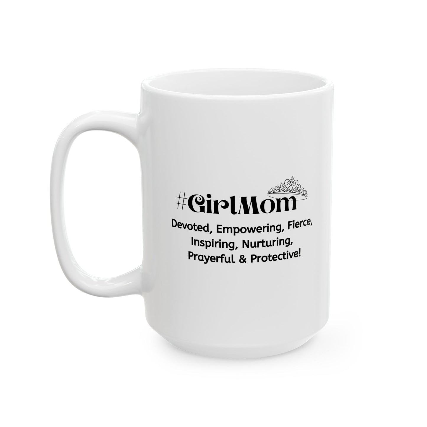 GirlMom Ceramic Mug, (11oz, 15oz)
