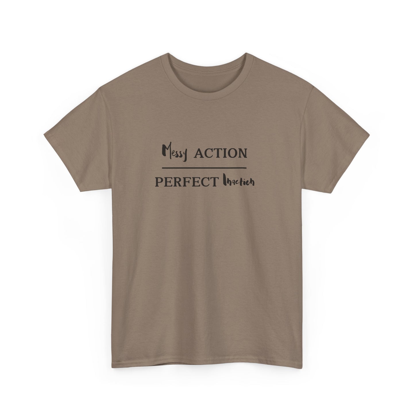 Messy Action Over Perfect Inaction Tee