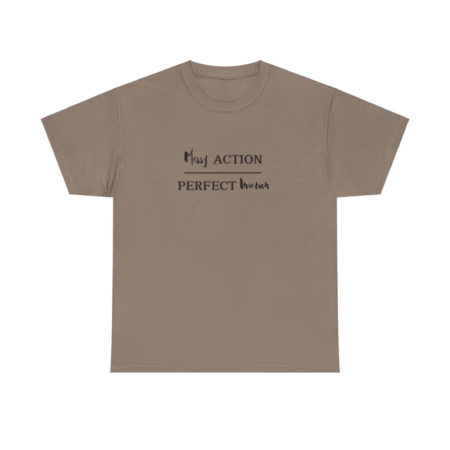 Messy Action Over Perfect Inaction Tee